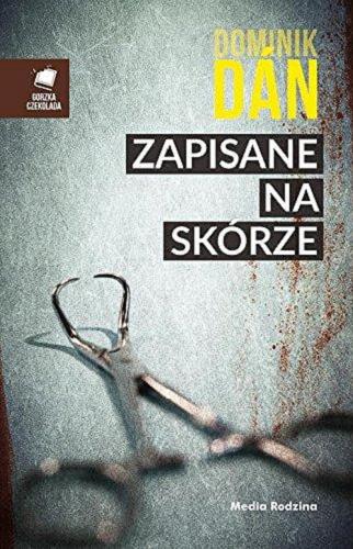 Okładka książki Zapisane na skórze / Dominik Dán ; tłumaczył z języka słowackiego Antoni Jeżycki.