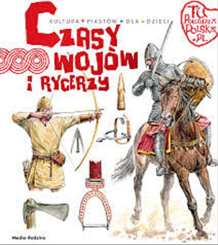 Okładka książki Czasy wojów i rycerzy / napisał i zilustrował Jarosław Gryguć.