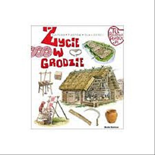 Okładka książki Życie w grodzie / napisał i zilustrował Jarosław Gryguć.