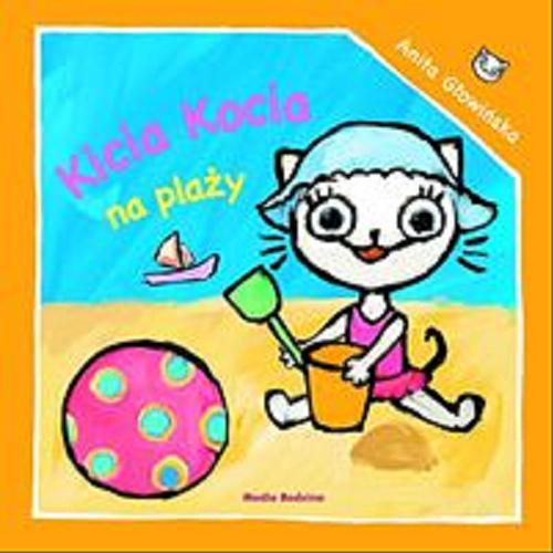 Okładka książki Kicia Kocia na plaży / napisała i zilustrowała Anita Głowińska.