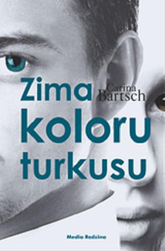 Okładka książki Zima koloru turkusu / Carina Bartsch ; tłumaczyła Emilia Kledzik.