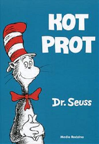 Okładka książki Kot Prot / Dr. Seuss ; przełożył Stanisław Barańczak.