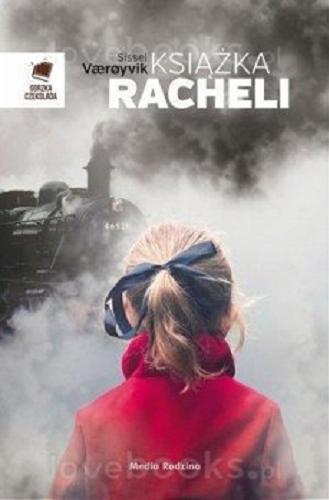 Okładka książki Książka Racheli / Sissel V?r?yvik ; tłumaczyła z norweskiego Katarzyna Tunkiel.