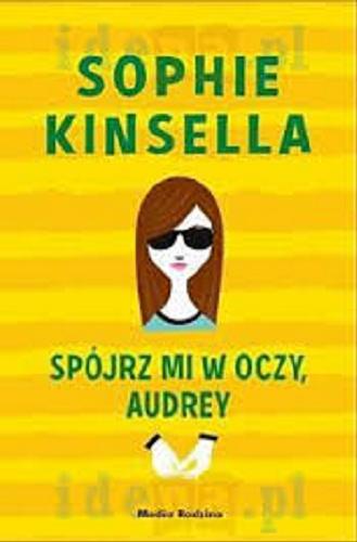 Okładka książki Spójrz mi w oczy, Audrey / Sophie Kinsella.