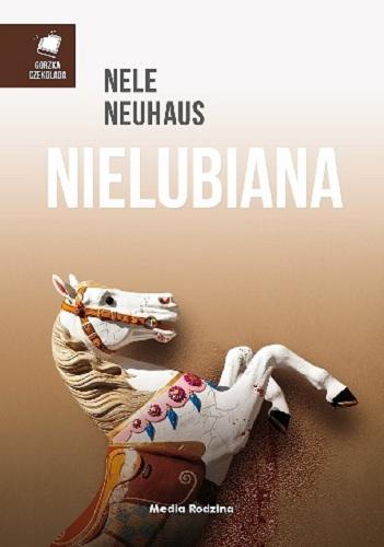 Okładka książki Nielubiana / Nele Neuhaus ; tłumaczyli Anna i Miłosz Urbanowie.
