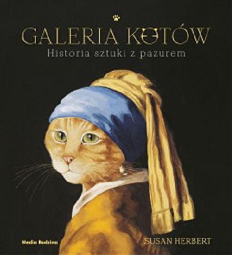 Okładka książki Galeria kotów : historia sztuki z pazurem / Susan Herbert.