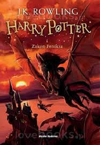 Okładka książki Harry Potter i Zakon Feniksa / J.K. Rowling; tłumaczył Andrzej Polkowski.