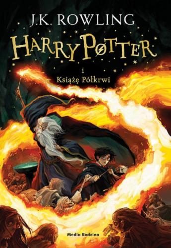 Okładka książki Harry Potter i Książę Półkrwi / Joanne K. Rowling ; tłumaczył Andrzej Polkowski ; [ilustracje Jonny Duddle, Tomislav Tomic]