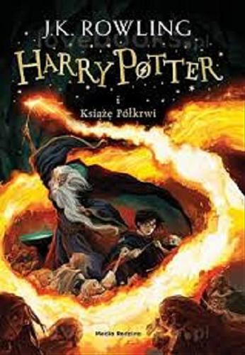 Okładka książki Harry Potter i Książę Półkrwi / J. K. Rowling ; tłumaczył Andrzej Polkowski.