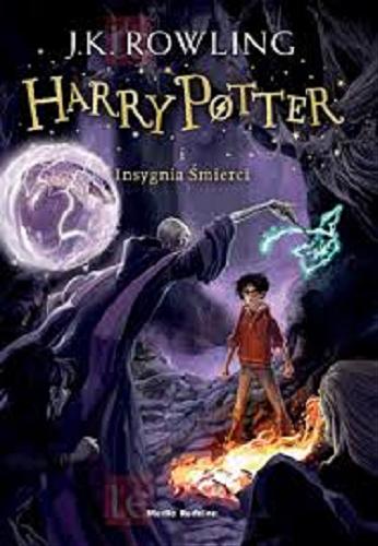 Okładka książki Harry Potter i Insygnia Śmierci / Joanne K. Rowling; tłumacz Andrzej Polkowski