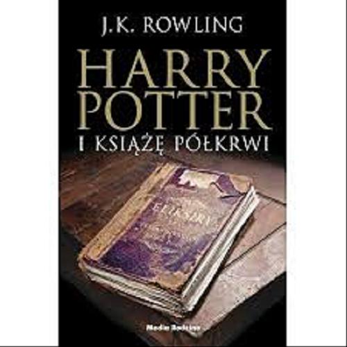 Okładka książki Harry Potter i książę półkrwi / J. K. Rowling ; tłumaczył Andrzej Polkowski.