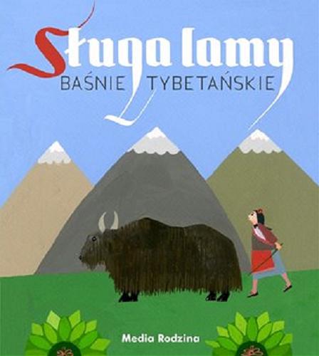 Okładka książki Sługa lamy : baśnie tybetańskie / wybór i tłumaczenie Elżbieta Walter ; ilustracje Piotr Fąfrowicz.