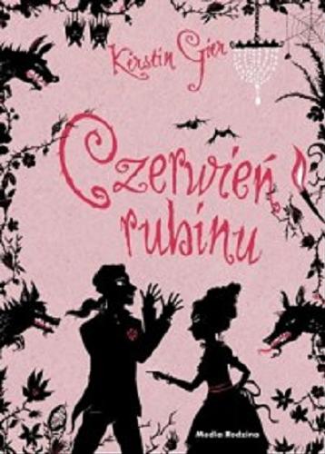 Okładka książki Czerwień rubinu / Kerstin Gier ; tłumaczenie Agata Janiszewska.