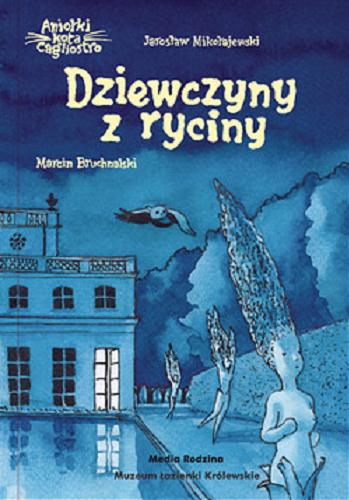 Okładka książki Dziewczyny z ryciny / Jarosław Mikołajewski ; ilustracje Marcin Bruchnalski.