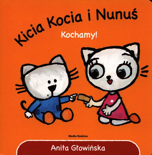Kicia Kocia i Nunuś: kochamy! Tom 1