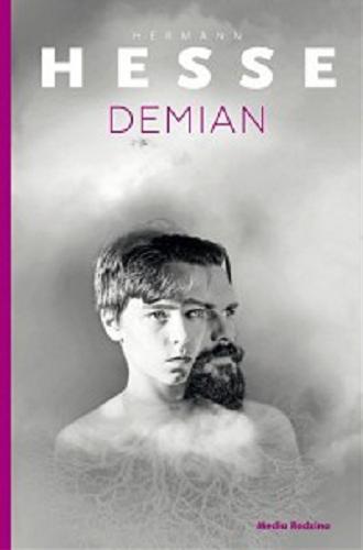 Okładka książki Demian : dzieje młodości Emila Sinclaira / Herman Hesse ; tłumaczyła Maria Kurecka ; z posłowiem Volkera Michelsa.