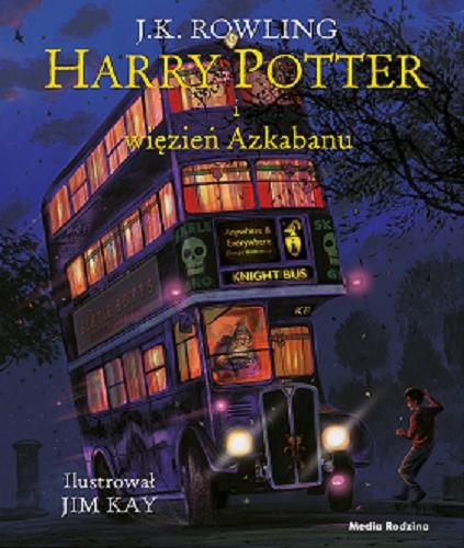 Okładka książki Harry Potter i więzień Azkabanu / J. R. Rowling ; ilustrował Jim Kay ; tłumaczył Andrzej Polkowski.