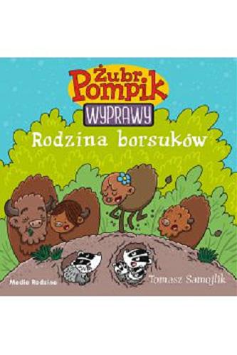 Okładka książki Rodzina borsuków / [tekst i ilustracje] Tomasz Samojlik.