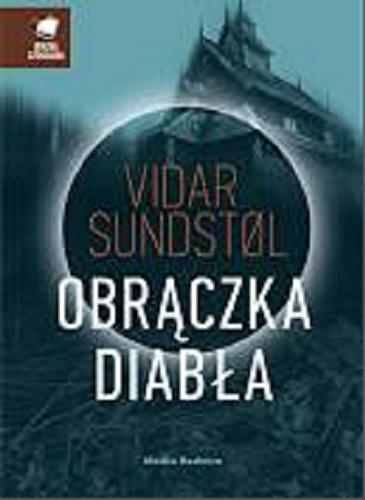 Okładka książki Obrączka diabła / Vidar Sundst?l ; tłumaczyła Katarzyna Tunkiel.