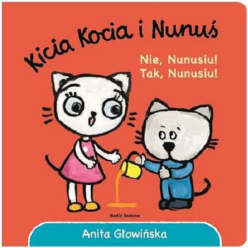 Okładka książki Nie, Nunusiu! Tak, Nunusiu! / Anita Głowińska.