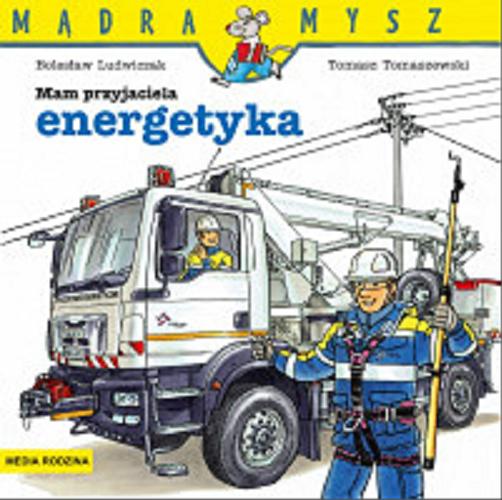 Okładka książki  Mam przyjaciela energetyka  2