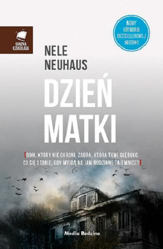 Okładka książki Dzień matki / Nele Neuhaus ; tłumaczyli Anna i Miłosz Urbanowie.