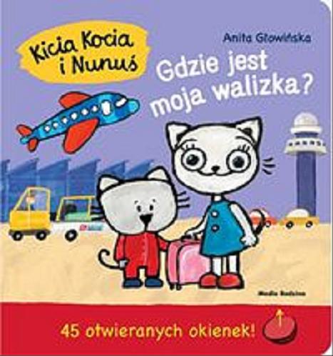 Okładka książki Gdzie jest moja walizka? / Anita Głowińska.
