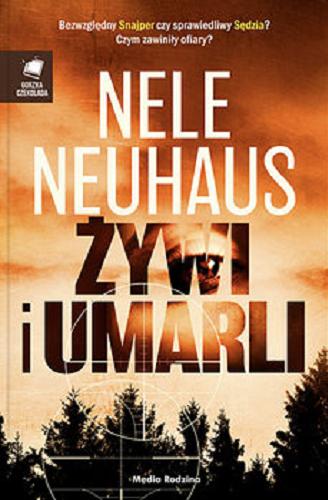 Okładka książki Żywi i umarli / Nele Neuhaus ; tłumaczyli Anna i Miłosz Urbanowie.