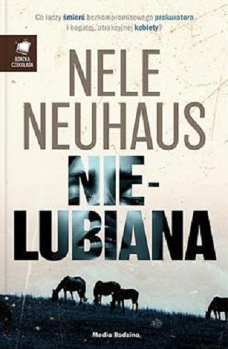 Okładka książki Nielubiana / Nelle Neuhaus ; tłumaczyli Anna i Miłosz Urbanowie.