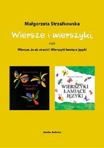 Okładka książki Wiersze i wierszyki czyli Wiersze że aż strach! Wierszyki łamiące języki. [E-book] Małgorzata Strzałkowska.