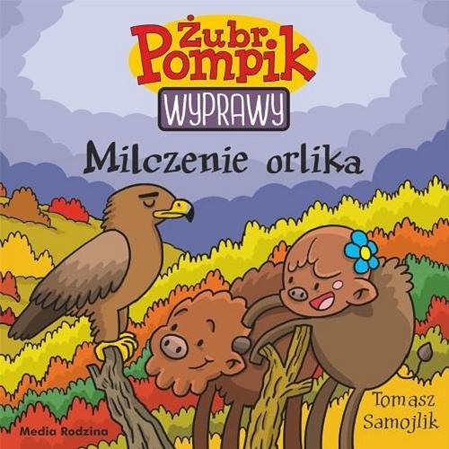 Okładka książki Milczenie orlika / [tekst, ilustracje] Tomasz Samojlik.