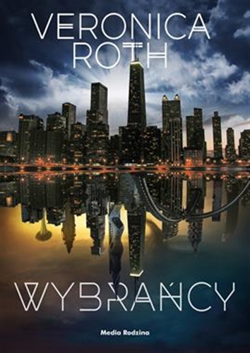 Okładka książki Wybrańcy / Veronica Roth ; tłumaczył Miłosz Urban.