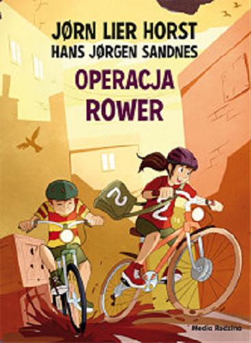 Okładka książki Operacja Rower / J?rn Lier Horst, Hans J?rgen Sandnes ; tłumaczyła z norweskiego Katarzyna Tunkiel.
