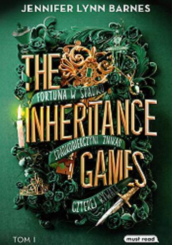 Okładka książki The inheritance games. T. 1 / Jennifer Lynn Barnes ; tłumaczył Krzysztof Puławski.