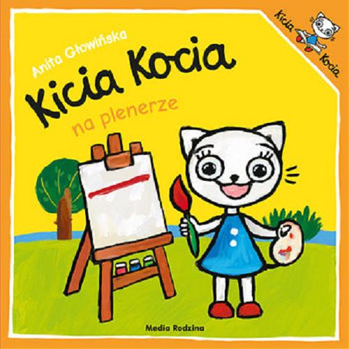 Okładka książki Kicia Kocia na plenerze / napisała i zilustrowała Anita Głowińska.