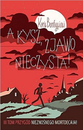 Okładka książki A kysz, zjawo nieczysta / Kyril Bonfiglioli ; przełożyła Magdalena Słysz.