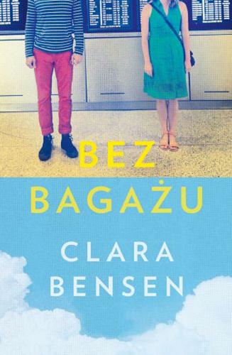 Okładka książki Bez bagażu / Clara Bensen ; przełożyła Anna Krochmal.