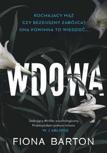 Okładka książki Wdowa / Fiona Barton ; przekład Agata Ostrowska.