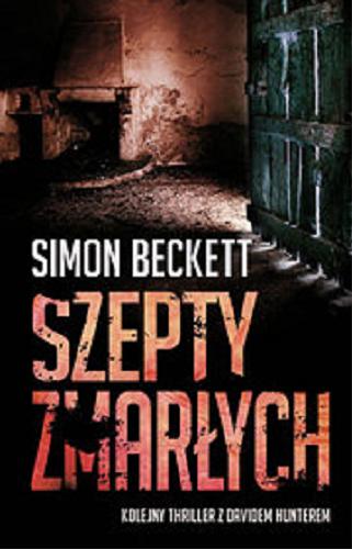 Okładka książki Szepty zmarłych / Simon Beckett ; przełożył Sławomir Kędzierski.