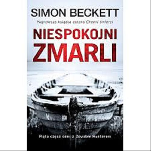 Okładka książki Niespokojni zmarli / Simon Beckett ; przełożył Sławomir Kędzierski.