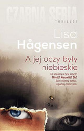 Okładka książki A jej oczy były niebieskie / Lisa H?gensen ; przełożyły Małgorzata Kłos i Monika Chruściel.
