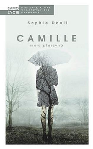 Okładka książki Camille, moja ptaszyna / Sophie Daull ; przełożyła Ewa Kaniowska.