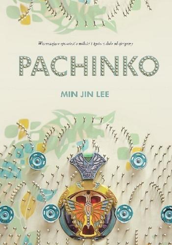 Okładka książki Pachinko / Min Jin Lee ; przełożyła Urszula Gardner.