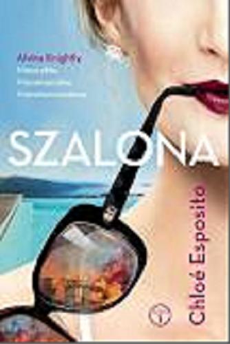 Okładka książki Szalona. część 1 / Chloé Esposito ; przełożyła Agata Zano.