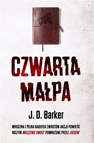 Okładka książki Czwarta małpa / J. D. Barker ; przełożyła Agnieszka Patrycja Wyszogrodzka-Gaik.