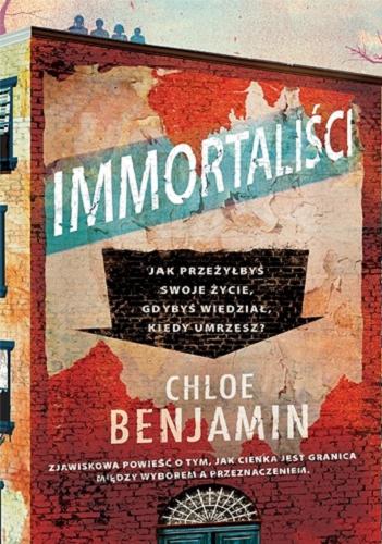 Okładka książki Immortaliści / Chloe Benjamin ; przełożyła Aga Zano.