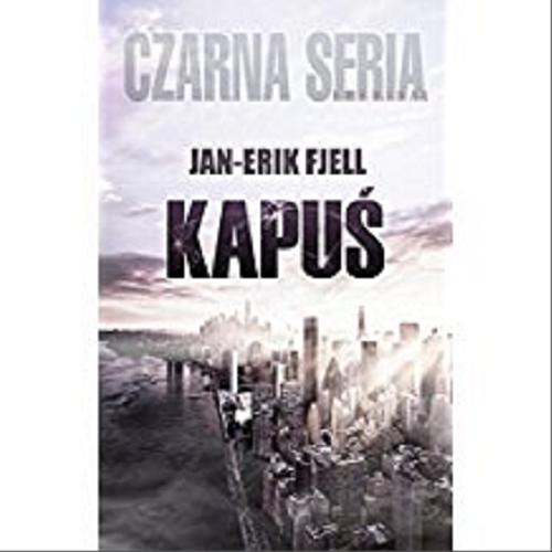 Okładka książki Kapuś / Jan-Erik Fjell ; przełożyła Elżbieta Frątczak-Nowotny.