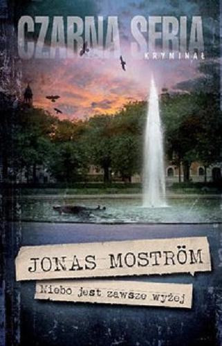 Okładka książki Niebo jest zawsze wyżej / Jonas Möstrom ; przełożył Maciej Muszalski.