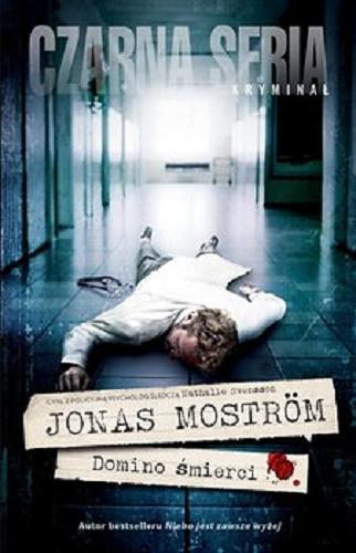 Okładka książki Domino śmierci / Jonas Moström ; przełożył Maciej Muszalski.