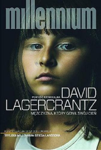 Okładka książki Mężczyzna, który gonił swój cień / David Lagercrantz ; przekład Maciej Muszalski.